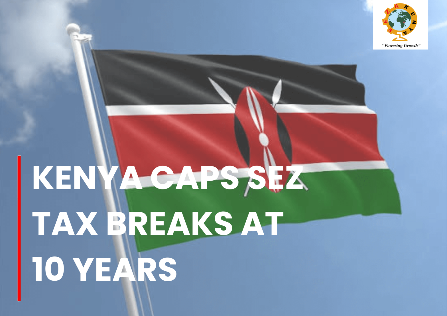 Kenya caps SEZ tax breaks at 10 years